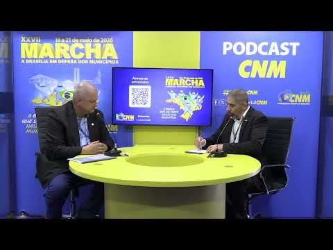 Podcast CNM XXVII Marcha - Prefeito Arion Braga | Canguçu (RS)