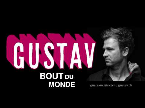 Gustav - Bout du Monde