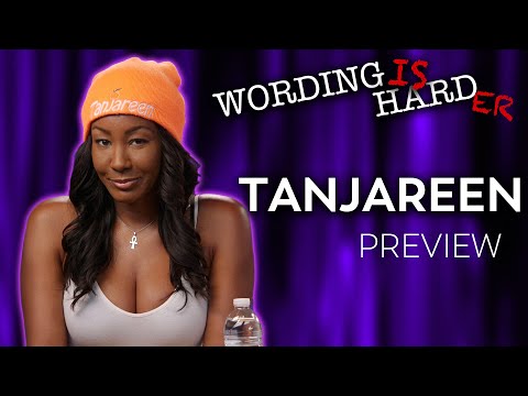 Tanjareen Sneak Peek! - Wording Is Harder!