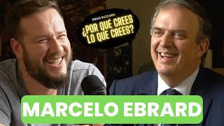 Marcelo Ebrard |  ¿Por qué crees lo que crees?