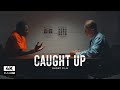 Caught Up | Official Movie