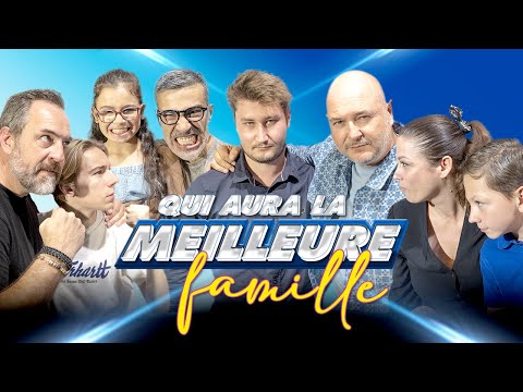 QUI AURA LA MEILLEURE FAMILLE ?
