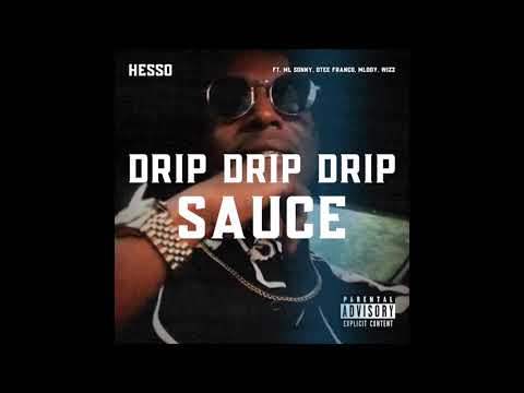 Hesso - Drip Drip Drip/ Sauce (ft. ML Sonny x Otee Franco x Wizz x Mlody)