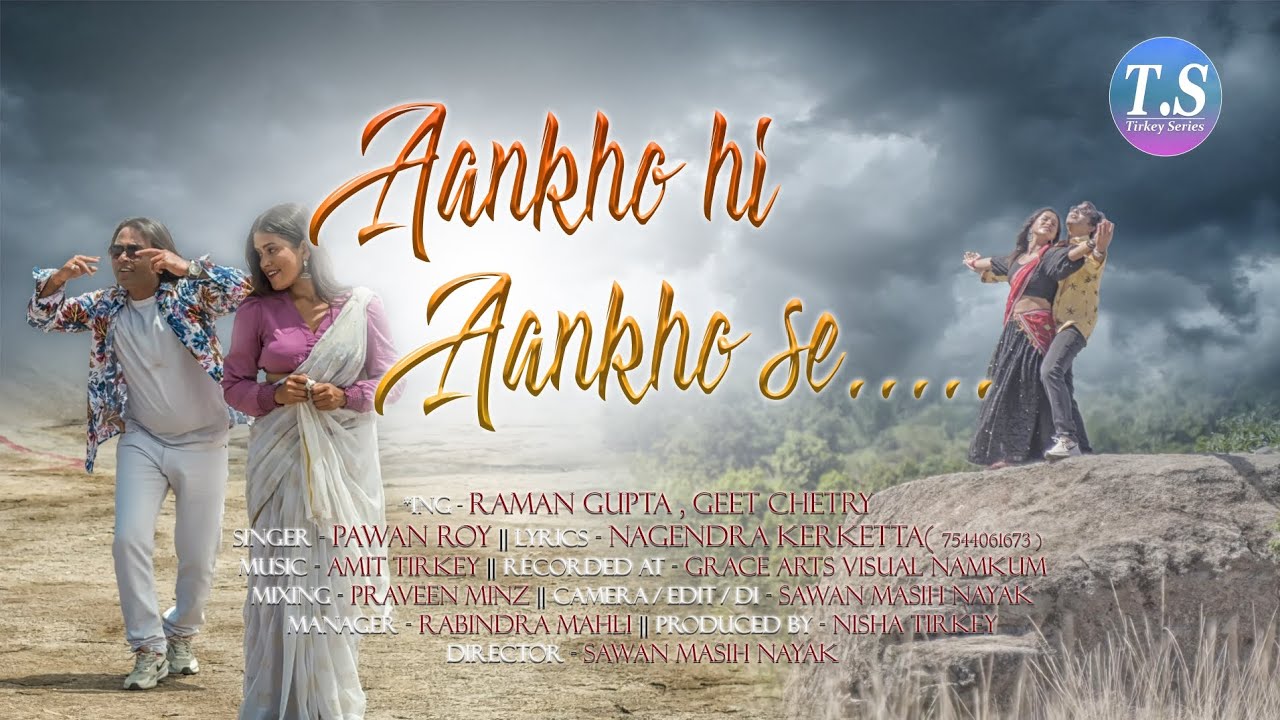 AANKHO HI AANKHO SE // SINGER... PAWAN ROY // NEW NAGPURI SONG 2024 // RAMAN GUPTA & GEET CHETRI //