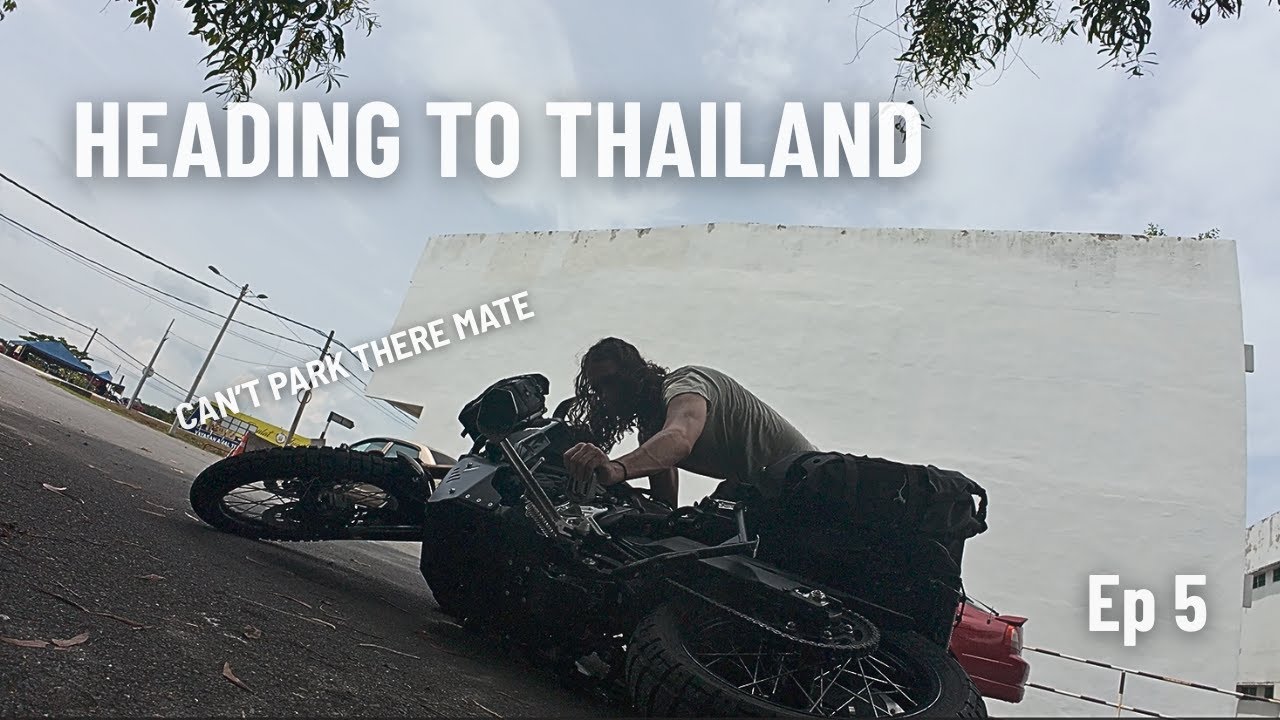 Thailand Border Crossing, "You Can't Come In..." -Ep 5 (Motorcycling across the Globe)