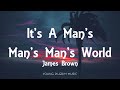 James Brown - It's A Man's, Man's, Man's World (Lyrics)