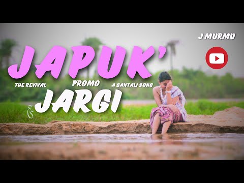 JARGI JAPUK' ( The revival ) || PROMO || A SANTHALI SONG || J MURMU & ANNU HEMBROM || PUNAM SOREN