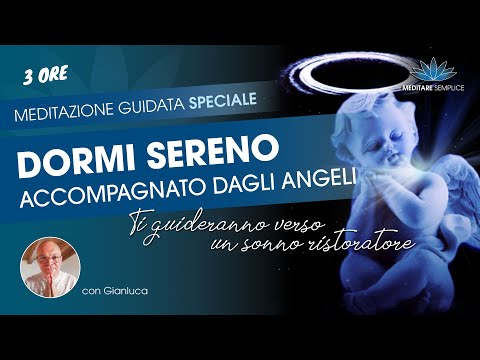 Dormi con gli Angeli: Meditazione speciale per dormire e trovare ristoro e rigenerazione dal sonno.