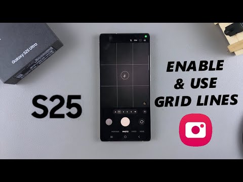 How To Use Grid Lines In Camera App On Samsung Galaxy S25 / S25 Ultra