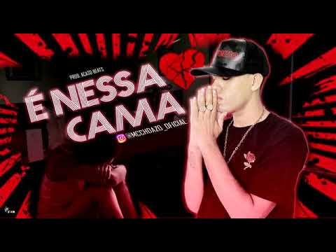 MC CH DA Z.O - É NESSA CAMA