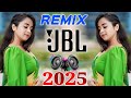 Hindi Love Dj Song Top Dj Bollywood ️‍ JBL Dj REmix New Hindi Dj Song Nonstop Dj 2025 Song