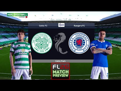 Scottish Premiership | Celtic VS Rangers | Match Preview | FL26 FULL-modded | PURE REALISM