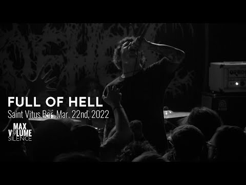 FULL OF HELL live at Saint Vitus Bar, Mar. 22nd, 2022 (FULL SET)