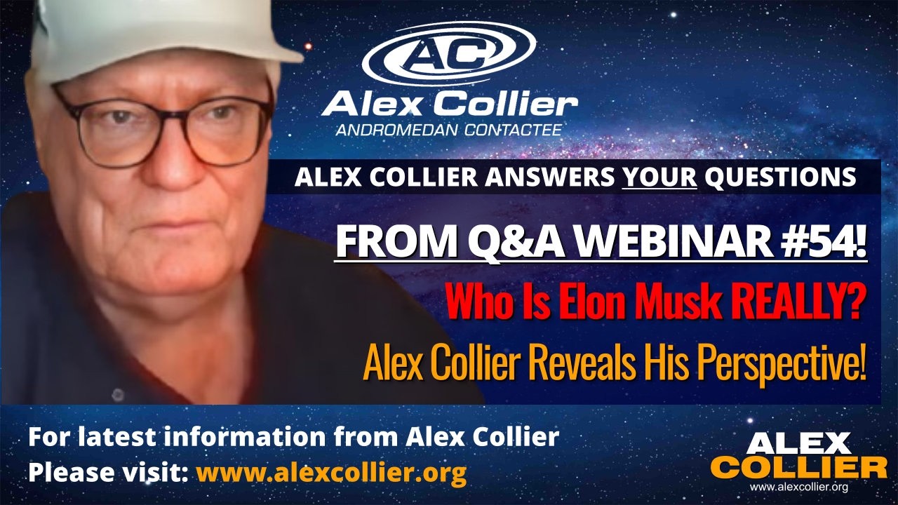 Who Is Elon Musk REALLY? Alex Collier Reveals His Perspective!