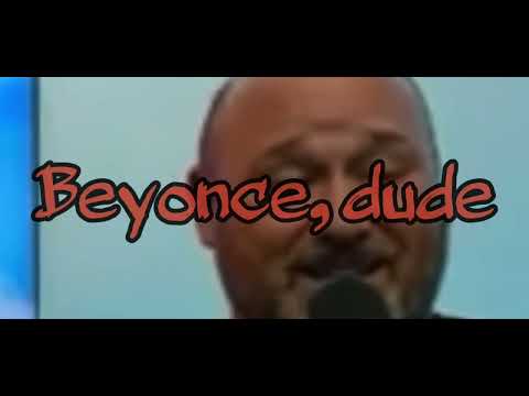 Beyoncé Brother, Beyoncé Dude (Remix) featuring @Dudesy @Will Sasso @Chad Kultgen