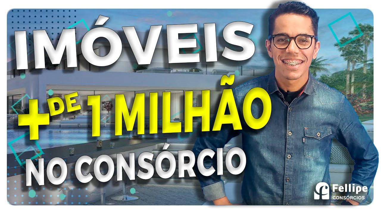 COMPRA DE IMÓVEIS ACIMA DE 1 MILHÃO NO CONSÓRCIO