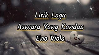 Download lagu Lirik Lagu Asmara Yang Kandas - Eno Viola mp3 Download lagu Lirik Lagu Asmara Yang Kandas - Eno Viola mp3