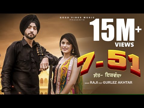 7 51 (Full Video) | Raji Ft. Gurlez Akhtar | Punjabi songs 2025 | Punjabi songs 2025