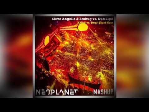 Steve Angello & Brohug vs. Dua Lipa-KNAS vs. Don't Start Now (Neoplanet Mashup)