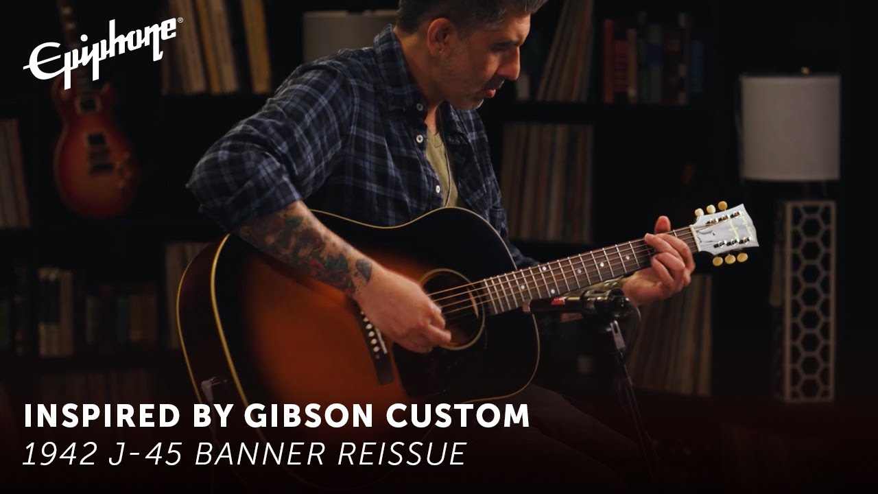 1942 J-45 Banner Reissue – Epiphone Inspired by Gibson Custom - YouTube