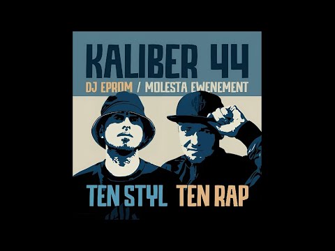 Kaliber 44 • Dj Eprom / Molesta Ewenement - TEN STYL TEN RAP