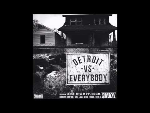 Eminem, Royce da 5'9, Big Sean, Danny Brown, Dej Loaf, Trick Trick - Detroit Vs - Everybody