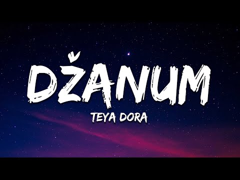 Teya Dora - Džanum (Lyrics)