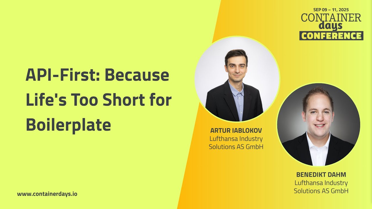 API-First: Because Life's Too Short for Boilerplate - Artur Iablokov & Benedikt Dahm