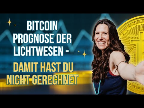 Bitcoin forecast of the light beings - YOU DID NOT EXPECT THAT