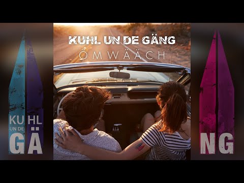 KUHL UN DE GÄNG - ÖMWÄÄCH (offizielles Video)