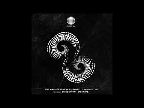 Lio Q, Anhauser, Nicolas Leonelli - Sands of Time (Space Motion Remix) [Clubsonica Records]