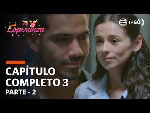 Mi Esperanza 19/07/2018 - Cap 3 - 2/5