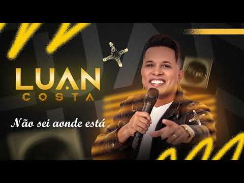 LUAN COSTA - Não sei aonde está