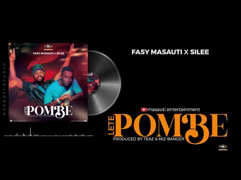 Fasy Masauti x Silee   LETE POMBE (Amapiano) Produced by Teaz & Miz Banger