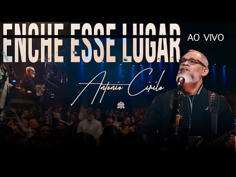 Enche Este Lugar - Pastor Antonio Cirilo