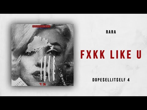 Rara - Fxkk Like U (DOPE$ELLIT$ELF 4)