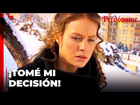 Feride tomó la decisión de ir - Perdóname