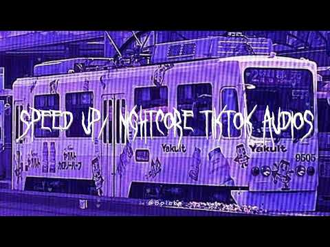 speed up/nightcore tiktok audios ♡ pt. 319