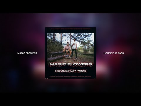 MAGIC FLOWERS live mix | HOUSE FLIP PACK
