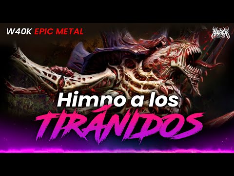 TIRANIDOS - ¡Himno al ENJAMBRE DEVORADOR! - Warhammer 40k EPIC SONG