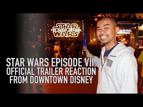 Star Wars Episode VII: The Force Awakens - Official Trailer Reaction from Downtown Disney