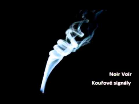 Noir Voir - Noir Voir - Kouřové signály