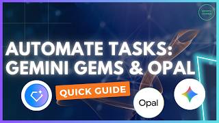 Automate Tasks with Gemini Gems & Google Opal: Quick Guide