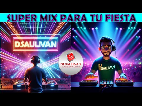 SUPER MIX PARA TU FIESTA  💃🎧 MEZCLADO EN VIVO @djsaulivan 🎧 #586