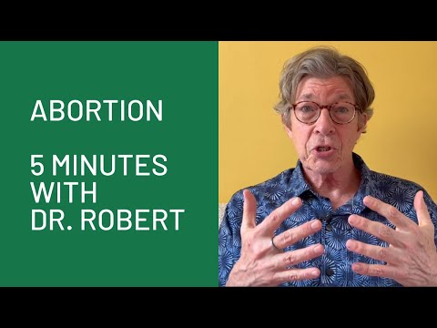 Abortion: 5 Minutes with Dr Robert