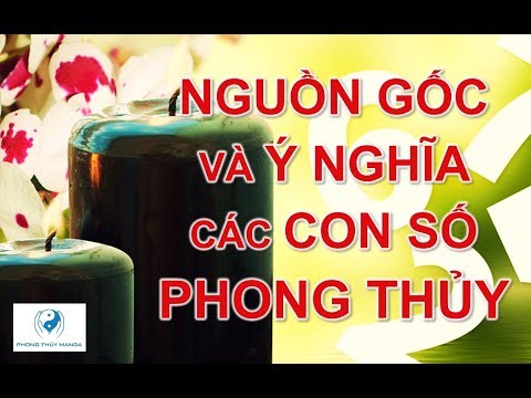 Nguồn Gốc & Ý Nghĩa của các Con Số Phong Thủy