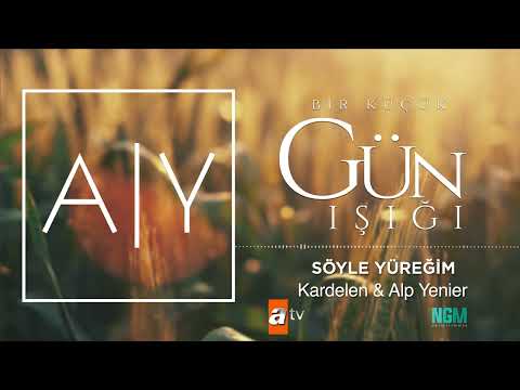 Alp Yenier & Kardelen | Bir Küçük Gün Işığı | Söyle Yüreğim