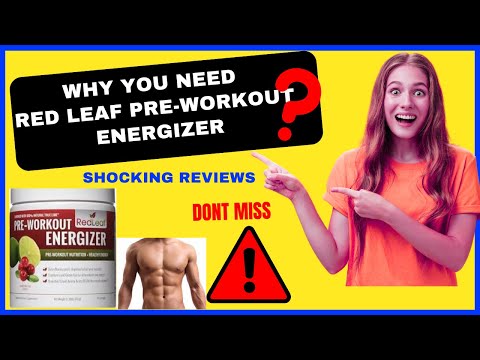 WATCH Red Leaf Pre Workout Energizer REVIEWS, Benefits & Side Effects