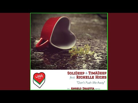 Don't Push Me Away (Angelo Draetta Remix)