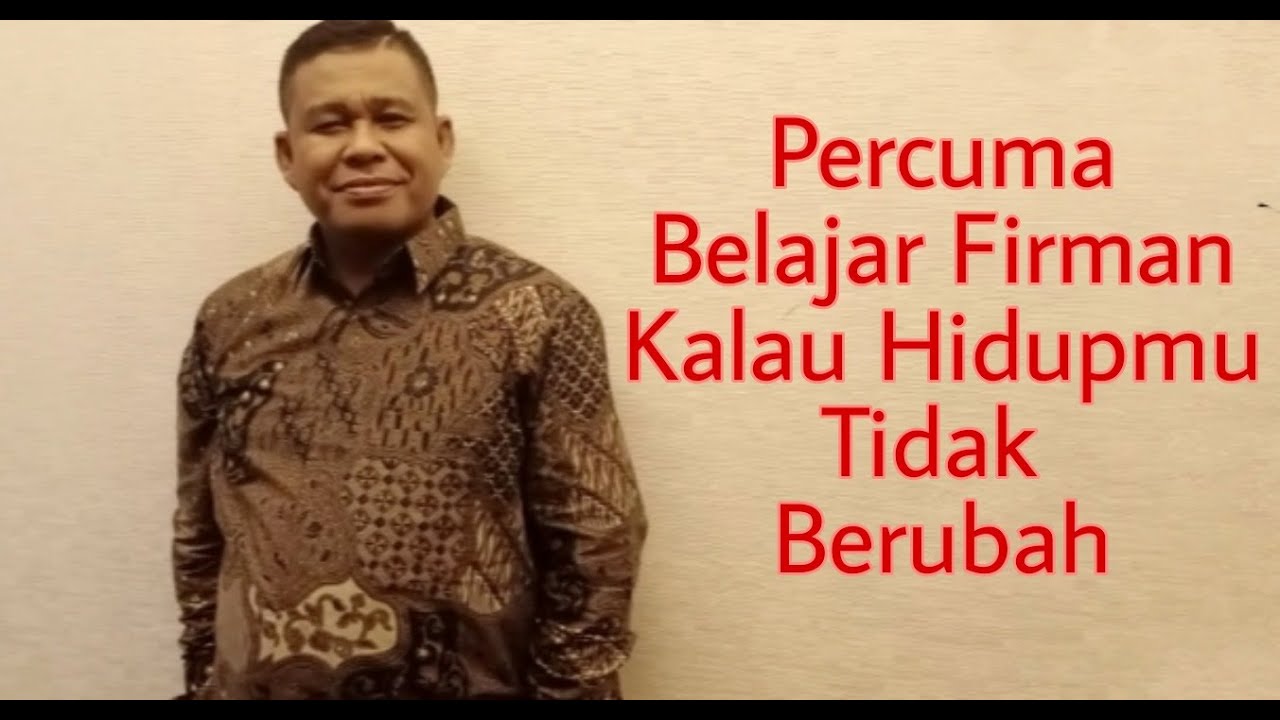 PLONGA PLONGO ....PERCUMA BELAJAR FIRMAN KALAU HIDUPMU TIDAK BERUBAH - PETER GUNTUR